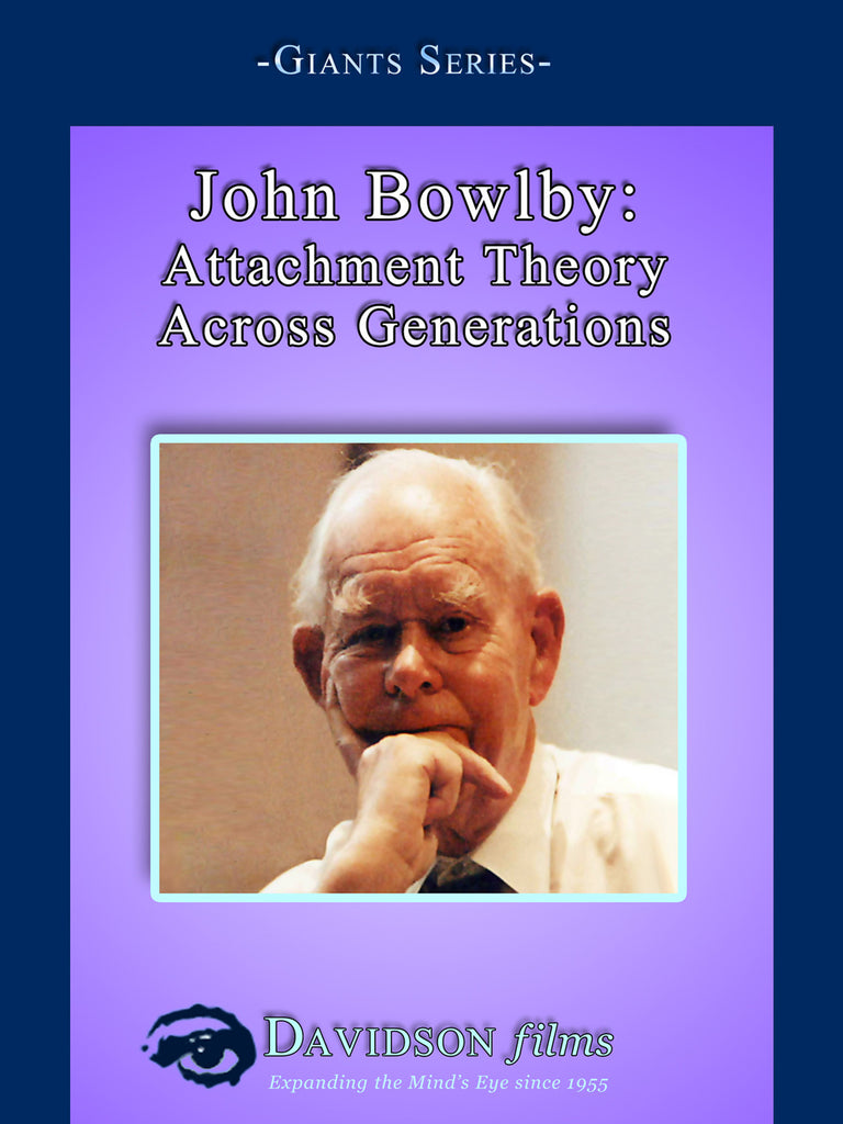 John Bowlby: Attachment Theory Across Generations With Howard Steele, Ph.D.