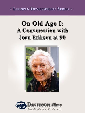 On Old Age I: A Conversation with Joan Erikson at 90